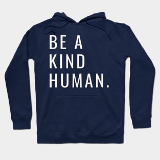 Be a Kind Human Hoodie